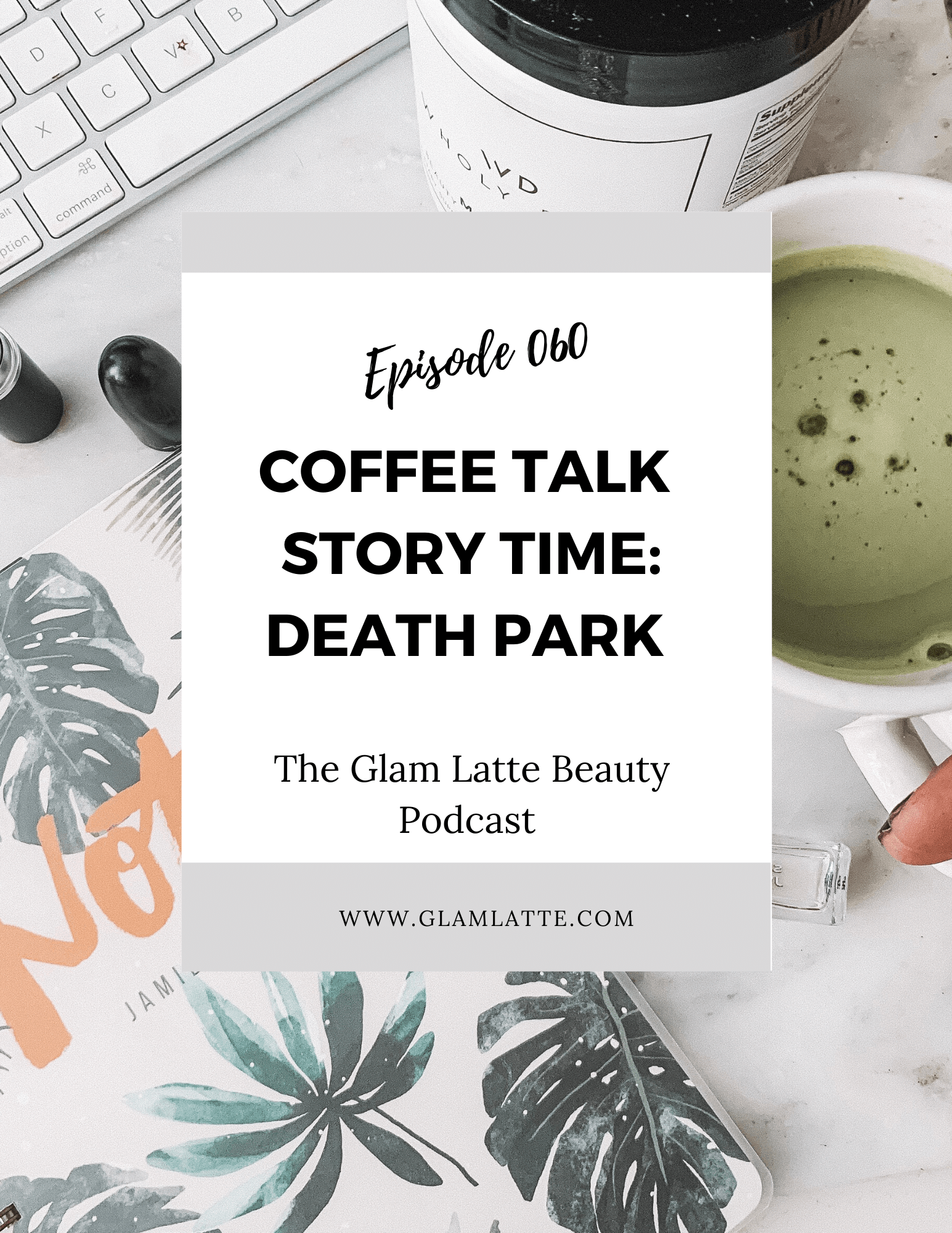 Glam Latte Beauty Podcast